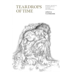 Teardrops of Time: Buddhist Aesthetics in the Poetry of Angkarn Kallayanapong