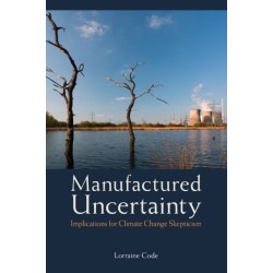 Manufactured Uncertainty: Implications for Climate Change Skepticism