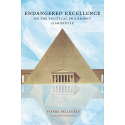 Endangered Excellence: On the Political Philosophy of Aristotle