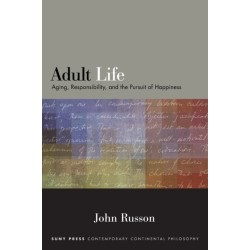 Adult Life: Aging, Responsibility, and the Pursuit of Happiness