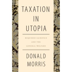 Taxation in Utopia: Required Sacrifice and the General Welfare