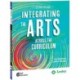 Integrating the Arts Across the Curriculum