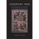 Ceremony Men: Making Ethnography and the Return of the Strehlow Collection