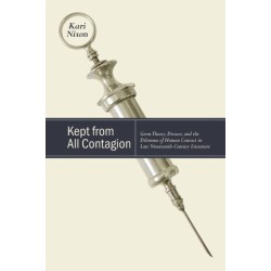 Kept from All Contagion: Germ Theory, Disease, and the Dilemma of Human Contact in Late Nineteenth-Century Literature