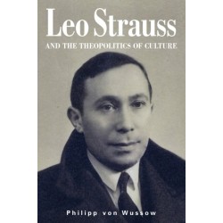 Leo Strauss and the Theopolitics of Culture