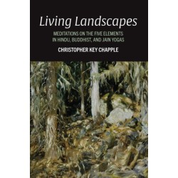 Living Landscapes: Meditations on the Five Elements in Hindu, Buddhist, and Jain Yogas