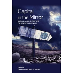 Capital in the Mirror: Critical Social Theory and the Aesthetic Dimension