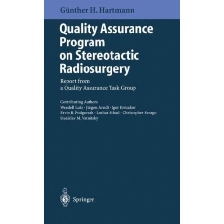 Quality Assurance Program on Stereotactic Radiosurgery: Report from a Quality Assurance Task Group