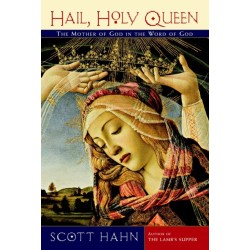 Hail, Holy Queen: The Mother of God in the Word of God