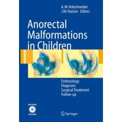 Anorectal Malformations in Children: Embryology, Diagnosis, Surgical Treatment, Follow-up
