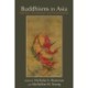 Buddhisms in Asia: Traditions, Transmissions, and Transformations
