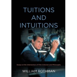 Tuitions and Intuitions: Essays at the Intersection of Film Criticism and Philosophy