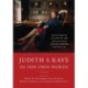 Judith S. Kaye in Her Own Words: Reflections on Life and the Law, with Selected Judicial Opinions and Articles