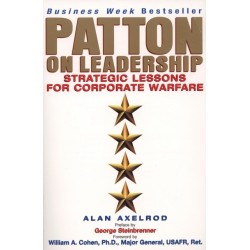 Patton on Leadership: Strategic Lessons for Corporate Warfare