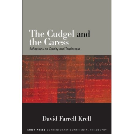 The Cudgel and the Caress: Reflections on Cruelty and Tenderness