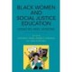 Black Women and Social Justice Education: Legacies and Lessons