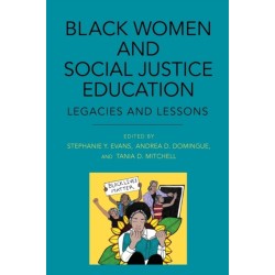 Black Women and Social Justice Education: Legacies and Lessons