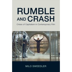 Rumble and Crash: Crises of Capitalism in Contemporary Film