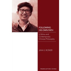 Following His Own Path: Li Zehou and Contemporary Chinese Philosophy
