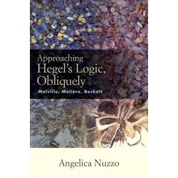 Approaching Hegel's Logic, Obliquely: Melville, Moliere, Beckett