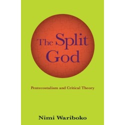 The Split God: Pentecostalism and Critical Theory
