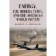 Energy, the Modern State, and the American World System
