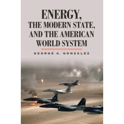 Energy, the Modern State, and the American World System