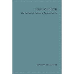 Germs of Death: The Problem of Genesis in Jacques Derrida