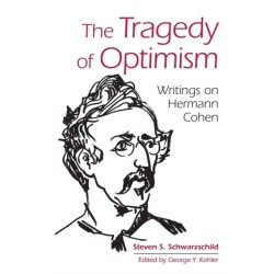 The Tragedy of Optimism: Writings on Hermann Cohen