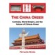 The China Order: Centralia, World Empire, and the Nature of Chinese Power