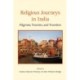 Religious Journeys in India: Pilgrims, Tourists, and Travelers
