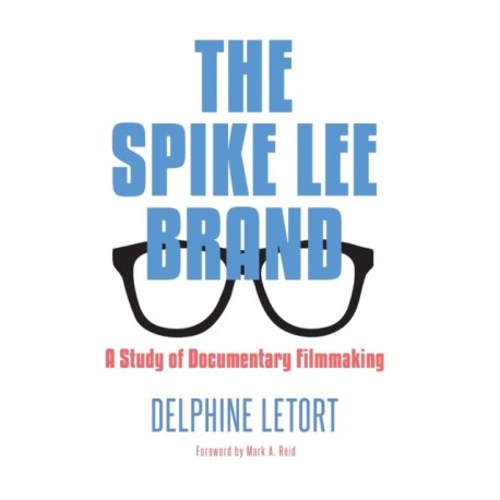 The Spike Lee Brand: A Study of Documentary Filmmaking