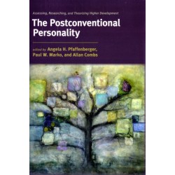 The Postconventional Personality: Assessing, Researching, and Theorizing Higher Development