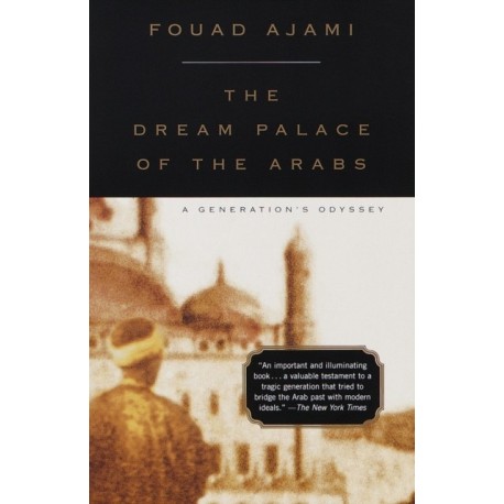 The Dream Palace of the Arabs: A Generation's Odyssey