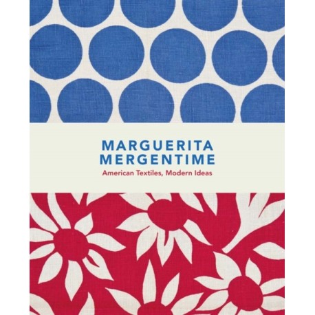 Marguerita Mergentime: American Textiles, Modern Ideas