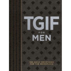 Tgif for Men: 365 Daily Devotionals for the Workplace