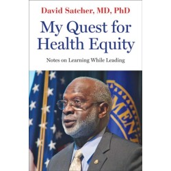 My Quest for Health Equity: Notes on Learning While Leading