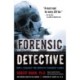 Forensic Detective: How I Cracked the World's Toughest Cases