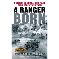 A Ranger Born: A Memoir of Combat and Valor from Korea to Vietnam