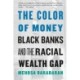 The Color of Money: Black Banks and the Racial Wealth Gap