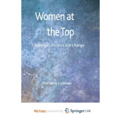 Women at the Top: Challenges, Choices and Change