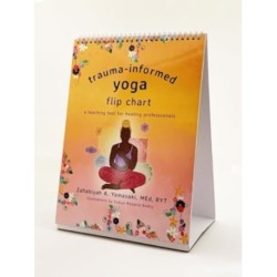 Trauma-Informed Yoga Flip Chart: A Teaching Tool for Healing Professionals