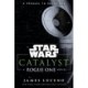 Catalyst (Star Wars): A Rogue One Novel