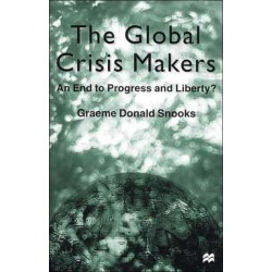The Global Crisis Makers: An End to Progress and Liberty?