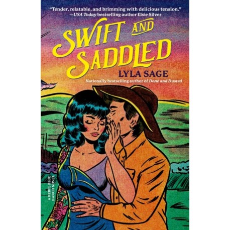 Swift and Saddled: A Rebel Blue Ranch Novel