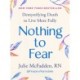 Nothing to Fear: Demystifying Death to Live More Fully