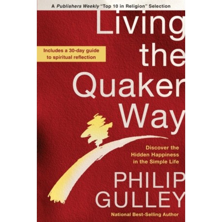 Living the Quaker Way: Discover the Hidden Happiness in the Simple Life