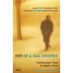 Out of a Far Country: A Gay Son's Journey to God. A Broken Mother's Search for Hope.
