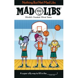 Nothing But Net Mad Libs: World's Greatest Word Game About Basketball