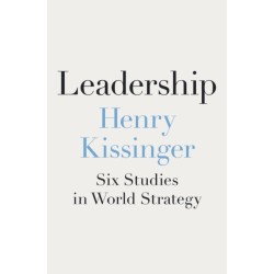 Leadership: Six Studies in World Strategy